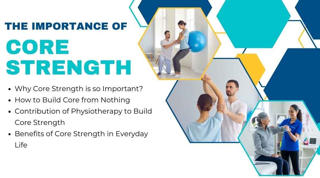 The Importance of Core Strength: How Physiotherapy Can Improve Your Stability